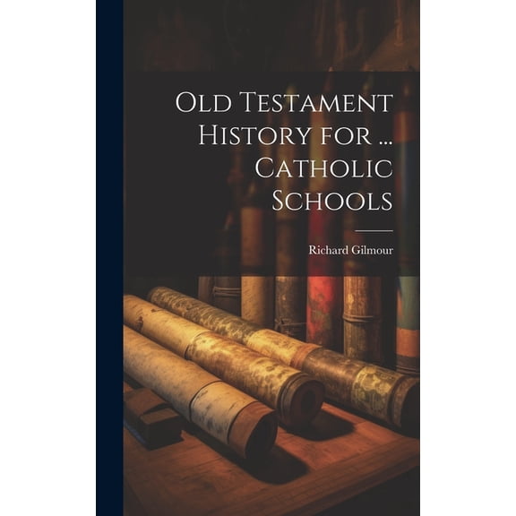 Old Testament History for ... Catholic Schools, (Hardcover)