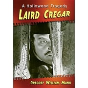 Laird Cregar : A Hollywood Tragedy (Paperback)
