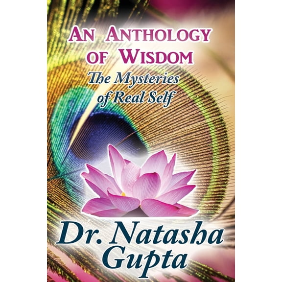 An Anthology of Wisdom: The Mysteries of Real Self, (Paperback)