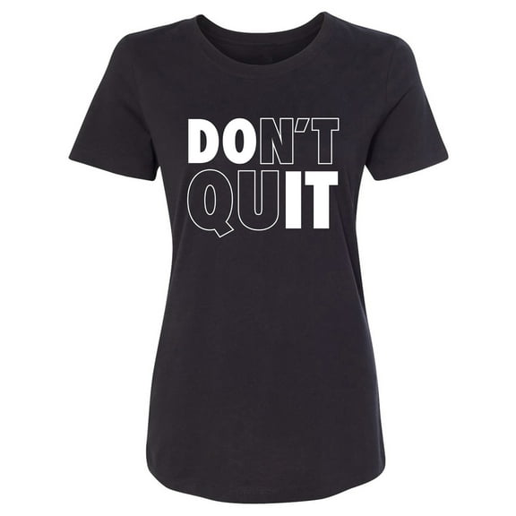 Don't Quit / Do It Womens crewneck tee