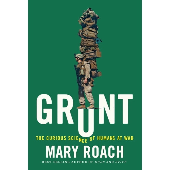 Pre-Owned Grunt: The Curious Science of Humans at War (Hardcover) 0393245446 9780393245448