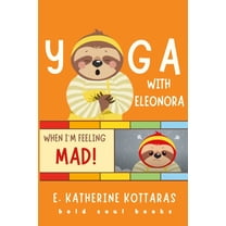 Yoga With Eleonora: Yoga When I'm Feeling Mad!, (Paperback)
