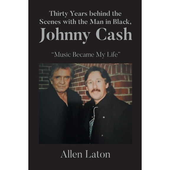 Thirty Years behind the Scenes with the Man in Black, Johnny Cash: "Music Became My Life", (Paperback)