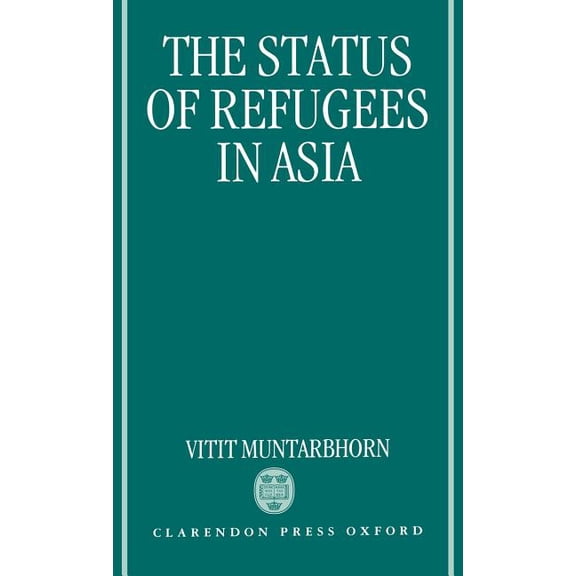 The Status of Refugees in Asia, (Hardcover)