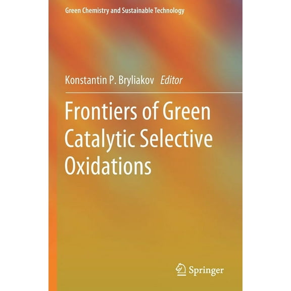 Green Chemistry and Sustainable Technolo Frontiers of Green Catalytic Selective Oxidations, (Paperback)
