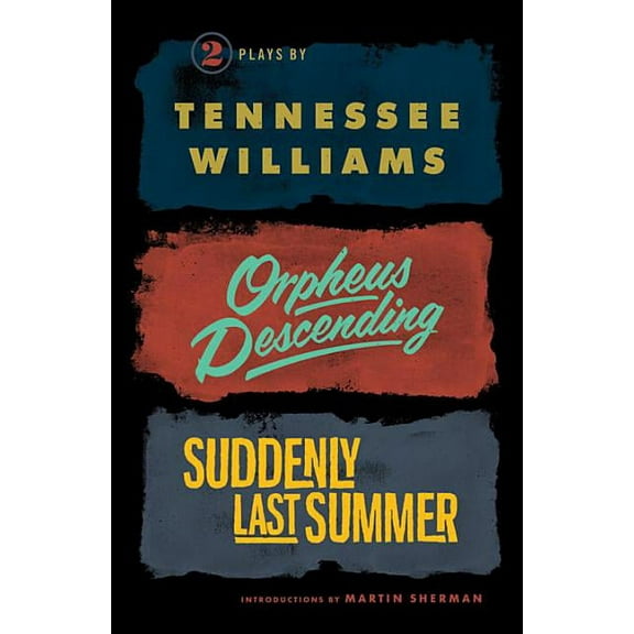 Orpheus Descending and Suddenly Last Summer, (Paperback)