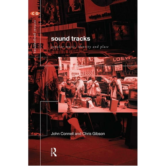 Critical Geographies Sound Tracks: Popular Music, Identity and Place, (Paperback)