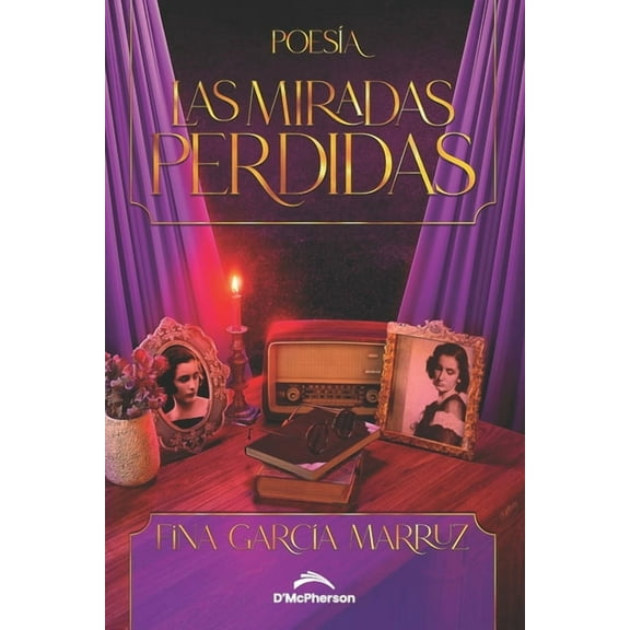 Las miradas perdidas (Paperback) by Fina GarcÃa Marruz