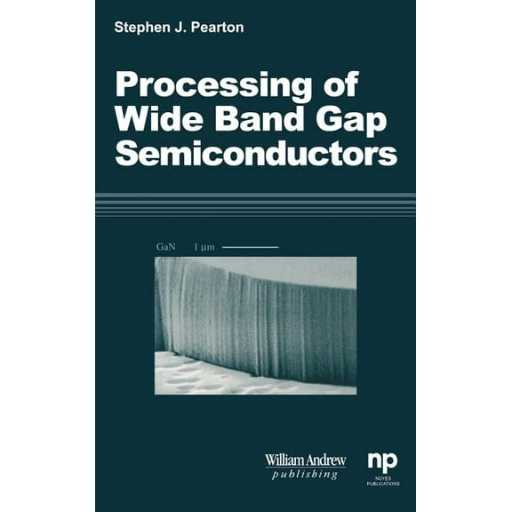 Materials Science and Process Technology Processing of 'Wide Band Gap Semiconductors, (Hardcover)
