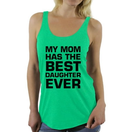 Awkward Styles Women's My Mom Has The Best Daughter Ever Graphic Racerback Tank (Best Styles For Women Over 50)