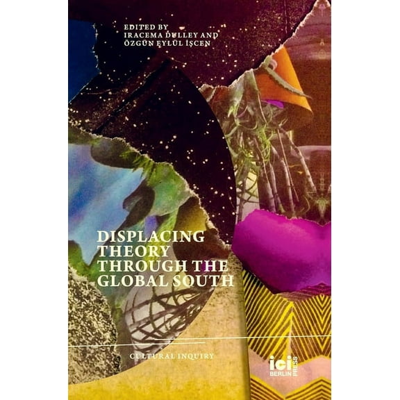 Cultural Inquiry: Displacing Theory Through the Global South (Hardcover)