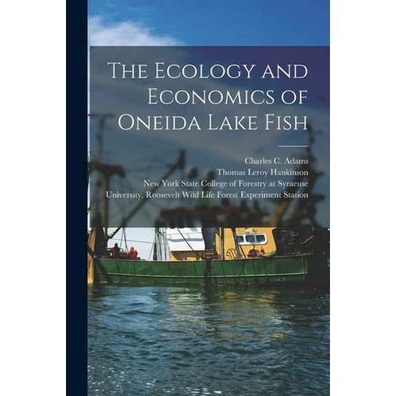 The Ecology and Economics of Oneida Lake Fish, (Paperback)