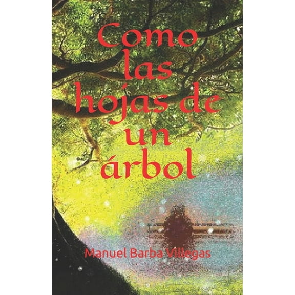 Como las hojas de un árbol (Paperback)