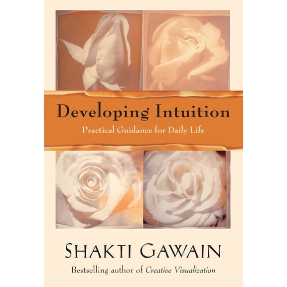 Developing Intuition: Practical Guidance for Daily Life, (Paperback)