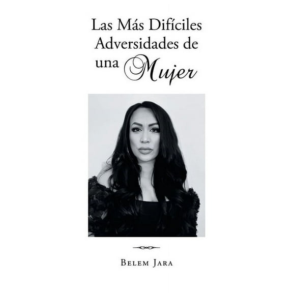 Las Más DifÃÂciles Adversidades de una Mujer, (Paperback)