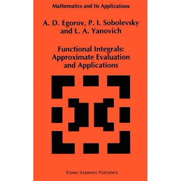 Pre-Owned Mathematics and Its Applications: Functional Integrals: Approximate Evaluation and Applications (Hardcover)