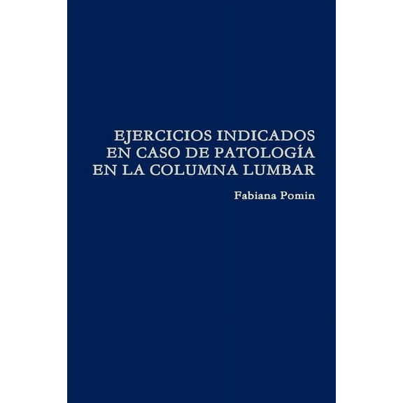 Ejercicios Indicados En Caso de Patología En La Columna Lumbar, (Paperback)