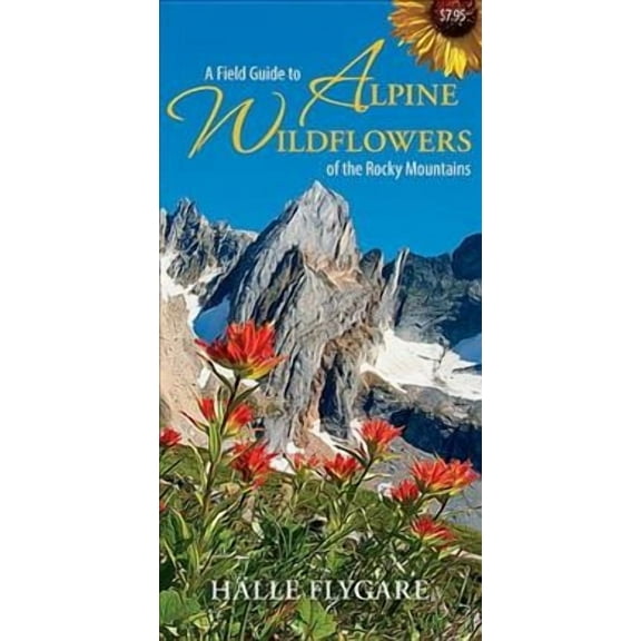 Field Guide to Alpine Wildflowers of the Rocky Mountains
