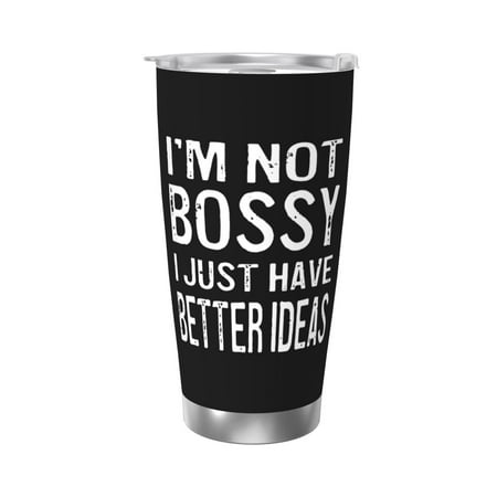 

I M Not Bossy 20 Oz Water Bottle Insulated Tumblers Stainless Steel Cups Double Wall Tumbler with Lid