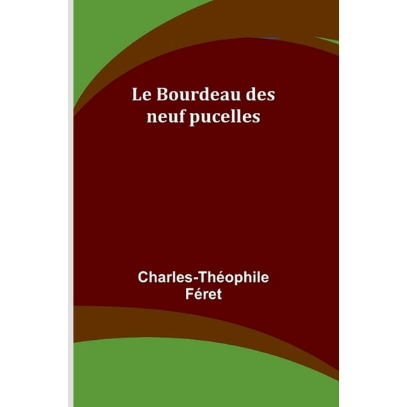 Le Bourdeau des neuf pucelles, (Paperback)