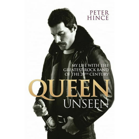 Queen Unseen: My Life with the Greatest Rock Band of the 20th Century, (Paperback)