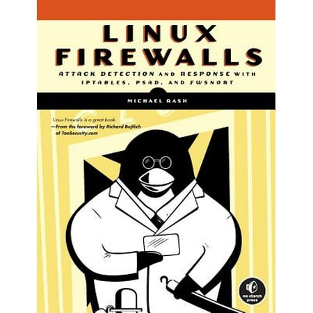 Linux Firewalls : Attack Detection and Response