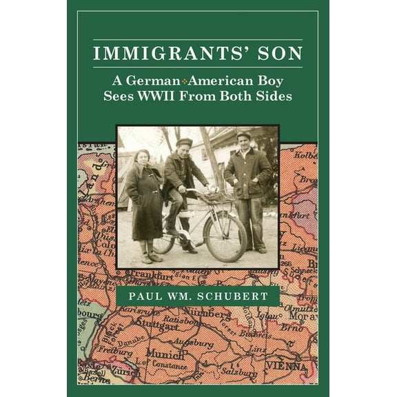 Immigrant's Son: A German American Boy Sees WWII From Both Sides, (Paperback)