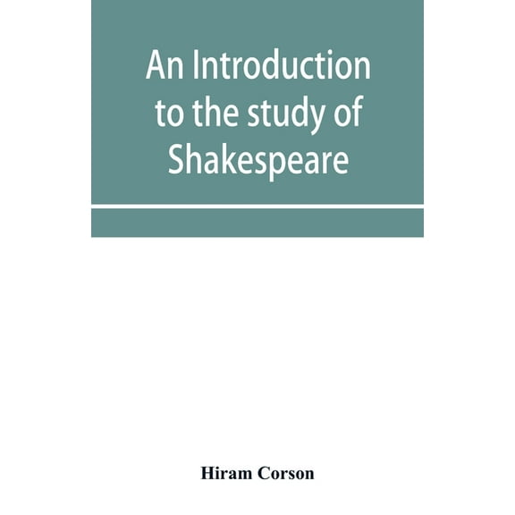 An introduction to the study of Shakespeare, (Paperback)