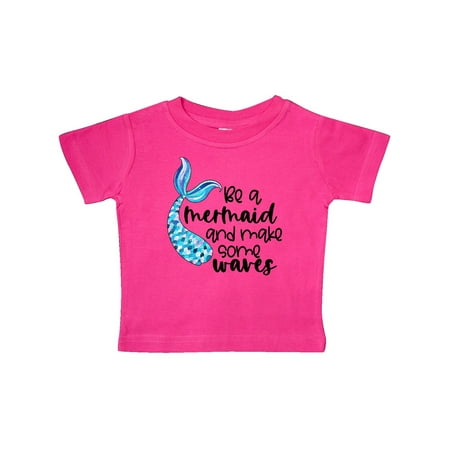 

Inktastic Be a Mermaid and Make Some Waves with Blue Mermaid Tale Gift Baby Boy or Baby Girl T-Shirt