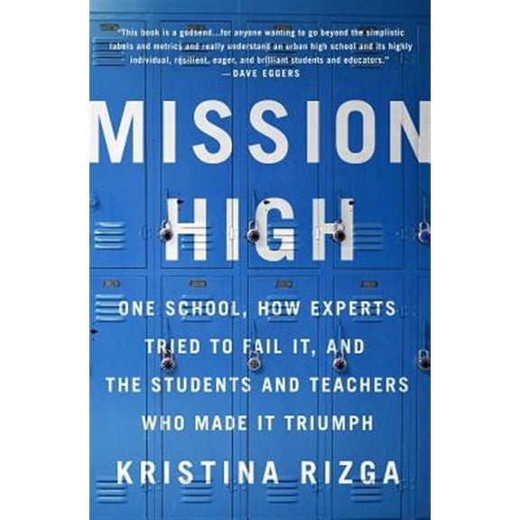 Pre-Owned Mission High: One School, How Experts Tried to Fail It, and the Students and Teachers Who Made It Triumph (Paperback) 1568585675 9781568585673