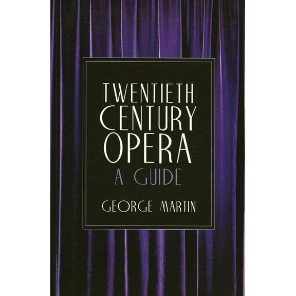 Limelight Twentieth Century Opera: A Guide, (Paperback)