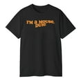 thumbnail image 3 of I’m a Mouse, Duh T-Shirt, 3 of 5