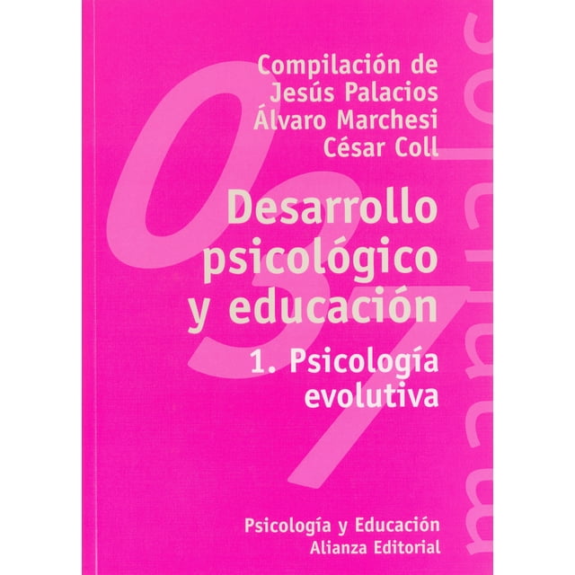 DESARROLLO PSICOLOGICO Y EDUCACION. T. 01: PSICOLOGIA EDUCATIVA ALIANZA EDITORIAL ALVARO MARCHESI