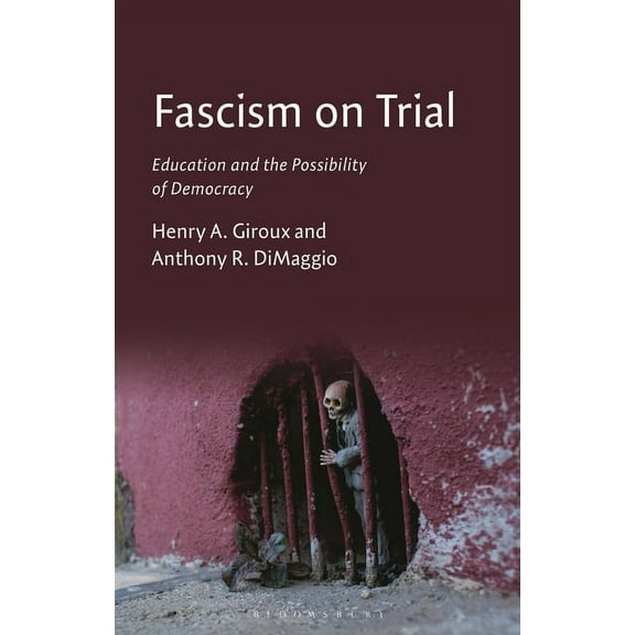 Fascism on Trial: Education and the Possibility of Democracy, (Hardcover)