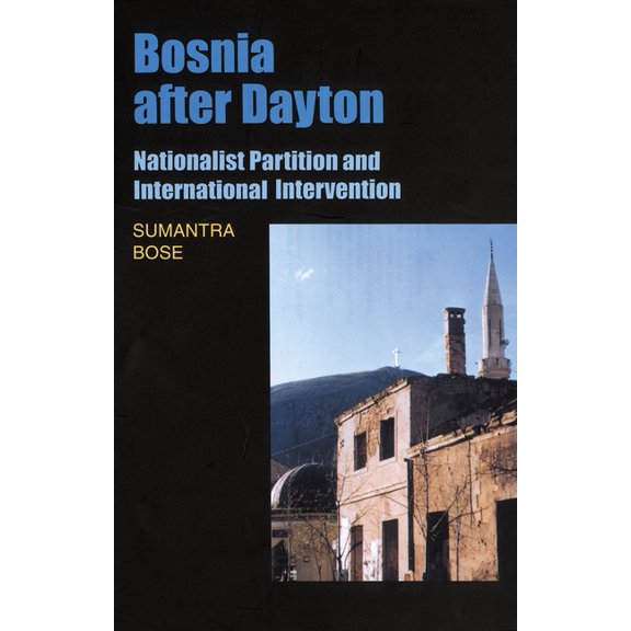 Bosnia After Dayton: Nationalist Partition and International Intervention, (Hardcover)
