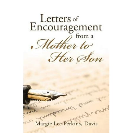 - Letters of Encouragement from a Mother to Her Son