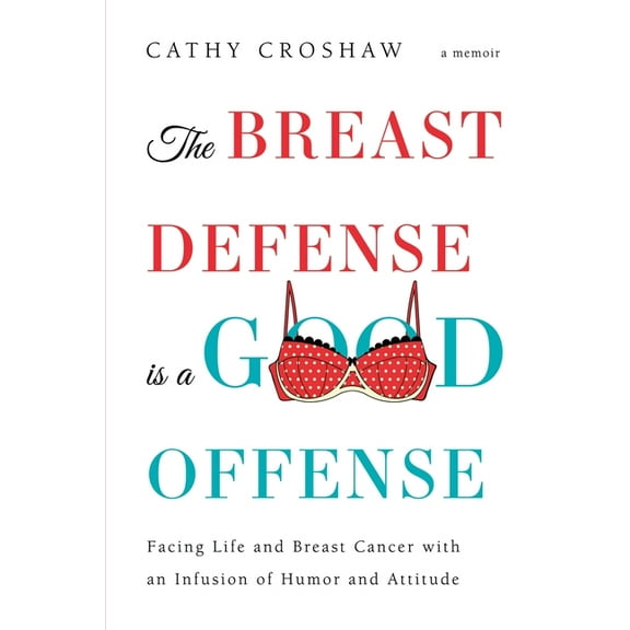 The Breast Defense is a Good Offense (Paperback)