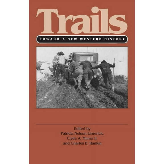 Trails (PB): Toward a New Western History, (Paperback)