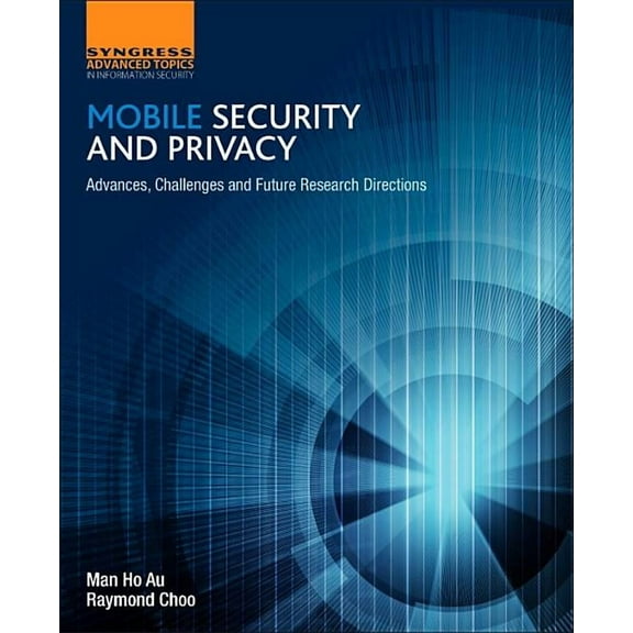 Mobile Security and Privacy: Advances, Challenges and Future Research Directions, (Paperback)