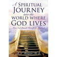 thumbnail image 2 of A spiritual journey into the world where God lives, (Paperback), 2 of 2