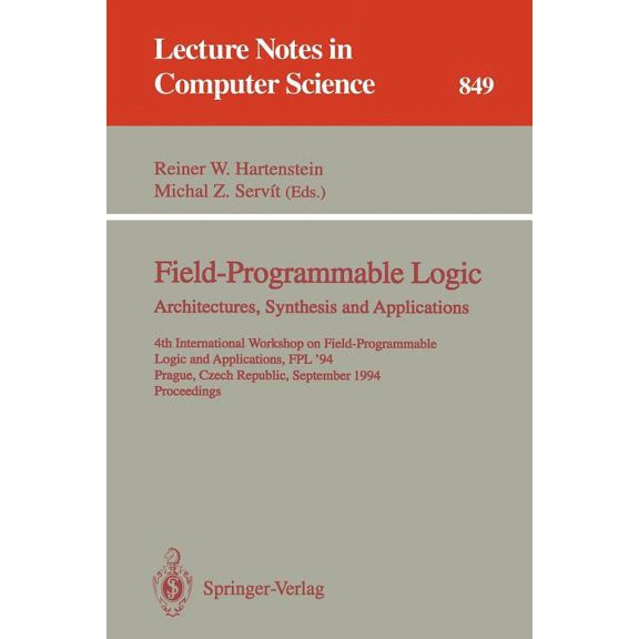 Lecture Notes in Computer Science Field-Programmable Logic: Architectures, Synthesis and Applications: 4th International Workshop on Field-Programmable Lo, Book 849, (Paperback)
