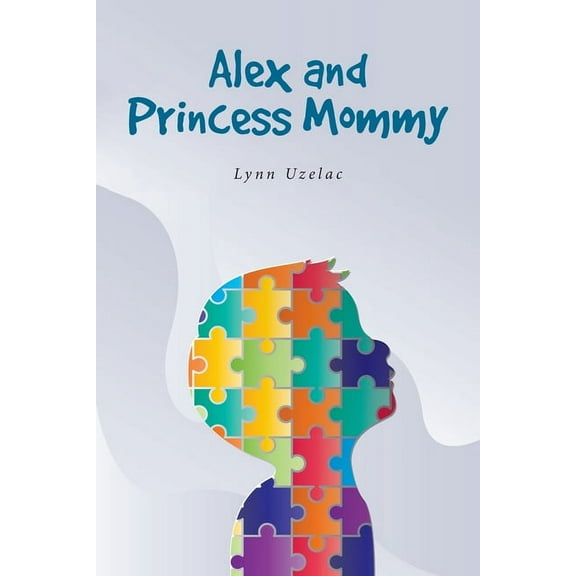 Alex and Princess Mommy, (Paperback)
