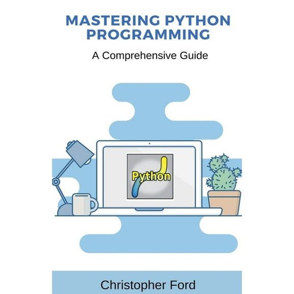 The It Collection Mastering Python Programming: A Comprehensive Guide, (Paperback)