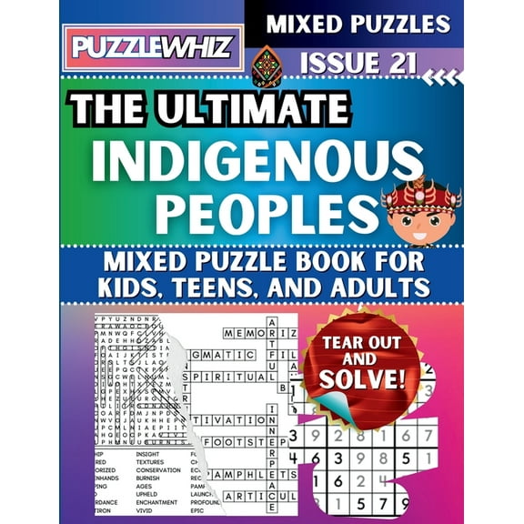 The Ultimate Mixed Puzzles The Ultimate Indigenous Peoples Mixed Puzzle Book for Kids, Teens, and Adults: 16 Types of Engaging Variety Puzzles: Wor, Book 1, (Paperback)