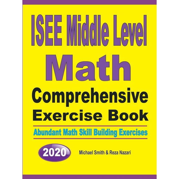 ISEE Middle Level Math Comprehensive Exercise Book: Abundant Math Skill Building Exercises, (Paperback)
