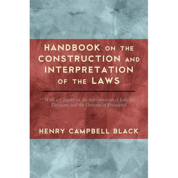 Handbook on the Construction and Interpretation of the Law (Hardcover)