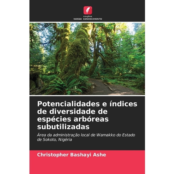Potencialidades e Ã­ndices de diversidade de espÃ©cies arbÃ³reas subutilizadas, (Paperback)