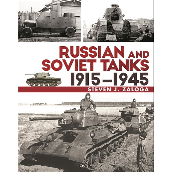 Russian and Soviet Tanks 1915-1945, (Hardcover)