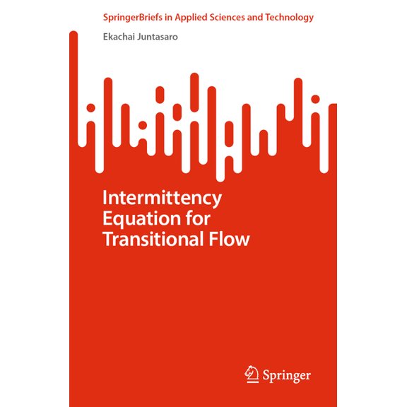 Springerbriefs in Applied Sciences and T Intermittency Equation for Transitional Flow, (Paperback)