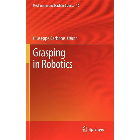 Mechanisms and Machine Science Grasping in Robotics, Book 10, (Hardcover)